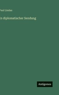 bokomslag In diplomatischer Sendung