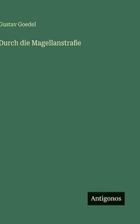 bokomslag Durch die Magellanstraße