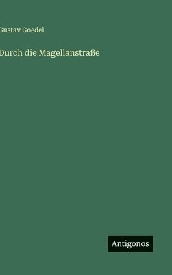 bokomslag Durch die Magellanstraße