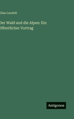 bokomslag Wald und die Alpen