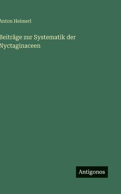 Beiträge zur Systematik der Nyctaginaceen
