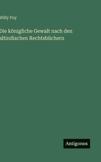 bokomslag königliche Gewalt nach den altindischen Rechtsbüchern
