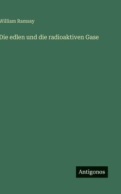 bokomslag edlen und die radioaktiven Gase
