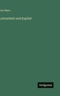 bokomslag Lohnarbeit und Kapital