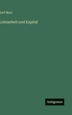 bokomslag Lohnarbeit und Kapital