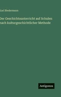 bokomslag Geschichtsunterricht auf Schulen nach kulturgeschichtlicher Methode