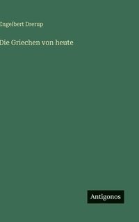 bokomslag Die Griechen von heute