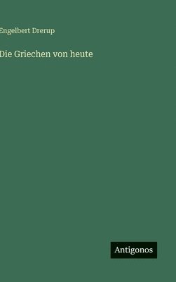 bokomslag Die Griechen von heute