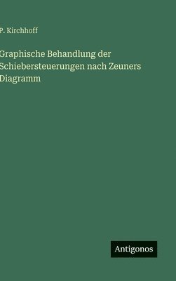 bokomslag Graphische Behandlung der Schiebersteuerungen nach Zeuners Diagramm