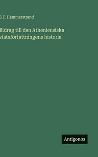 bokomslag Bidrag till den Atheniensiska statsförfattningens historia