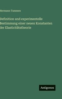 bokomslag Definition und experimentelle Bestimmung einer neuen Konstanten der Elasticitätstheorie