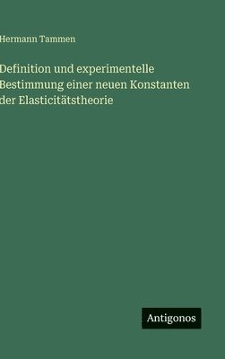 bokomslag Definition und experimentelle Bestimmung einer neuen Konstanten der Elasticitätstheorie