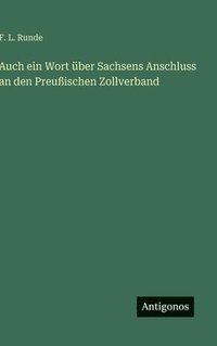 bokomslag Auch ein Wort über Sachsens Anschluss an den Preußischen Zollverband