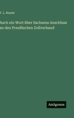 bokomslag Auch ein Wort über Sachsens Anschluss an den Preußischen Zollverband