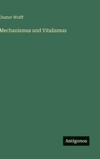 bokomslag Mechanismus und Vitalismus