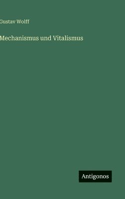bokomslag Mechanismus und Vitalismus