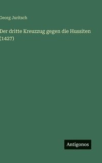 bokomslag dritte Kreuzzug gegen die Hussiten (1427)