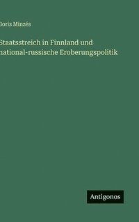 bokomslag Staatsstreich in Finnland und national-russische Eroberungspolitik