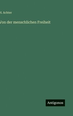 bokomslag Von der menschlichen Freiheit