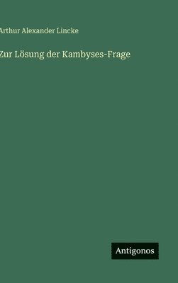 Zur Lösung der Kambyses-Frage