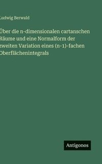 bokomslag Über die n-dimensionalen cartanschen Räume und eine Normalform der zweiten Variation eines (n-1)-fachen Oberflächenintegrals