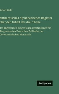 bokomslag Authentisches Alphabetisches Register über den Inhalt der drei Theile