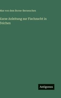 bokomslag Kurze Anleitung zur Fischzucht in Teichen