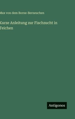 bokomslag Kurze Anleitung zur Fischzucht in Teichen