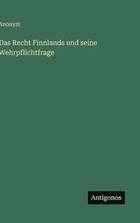 bokomslag Das Recht Finnlands und seine Wehrpflichtfrage
