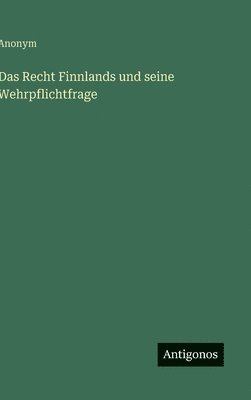 bokomslag Das Recht Finnlands und seine Wehrpflichtfrage
