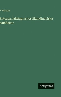 Entozoa, iakttagna hos Skandinaviska hafsfiskar