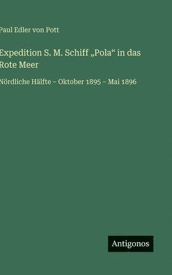 bokomslag Expedition S. M. Schiff "Pola" in das Rote Meer