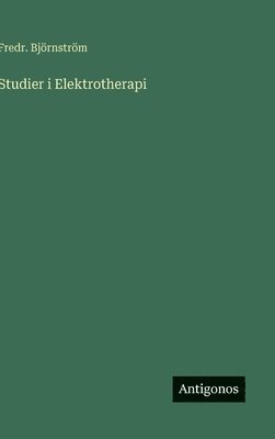 bokomslag Studier i Elektrotherapi