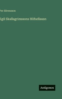 bokomslag Egil Skallagrimssons Höfudlausn