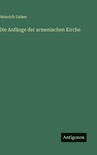 bokomslag Die Anfänge der armenischen Kirche