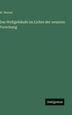 bokomslag Das Weltgebäude im Lichte der neueren Forschung