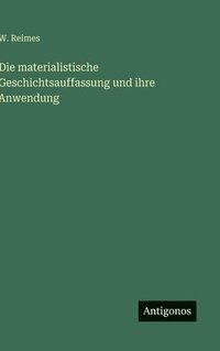 bokomslag Die materialistische Geschichtsauffassung und ihre Anwendung