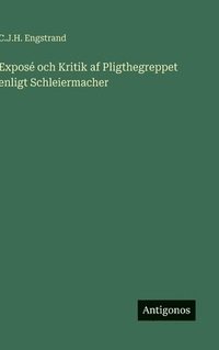 bokomslag Exposé och Kritik af Pligthegreppet enligt Schleiermacher