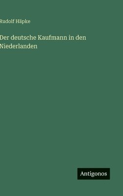 deutsche Kaufmann in den Niederlanden