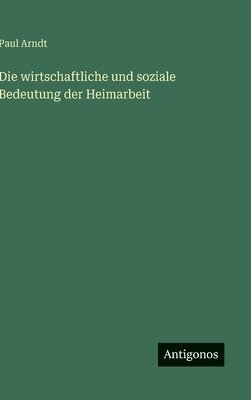 bokomslag wirtschaftliche und soziale Bedeutung der Heimarbeit
