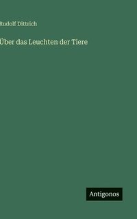 bokomslag Über das Leuchten der Tiere