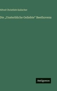 bokomslag Die "Unsterbliche Geliebte" Beethovens