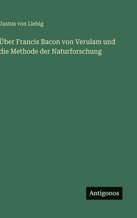 bokomslag Über Francis Bacon von Verulam und die Methode der Naturforschung