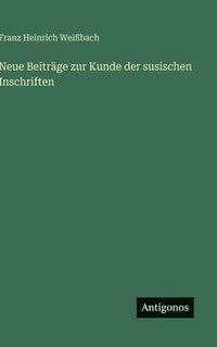 bokomslag Neue Beiträge zur Kunde der susischen Inschriften