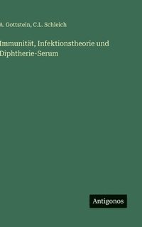 bokomslag Immunität, Infektionstheorie und Diphtherie-Serum