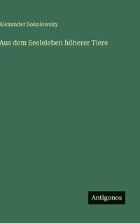 bokomslag Aus dem Seeleleben höherer Tiere