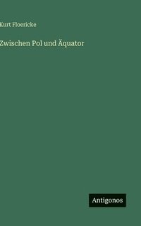 bokomslag Zwischen Pol und Äquator