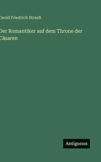 bokomslag Romantiker auf dem Throne der Cäsaren