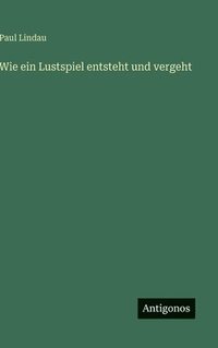 bokomslag Wie ein Lustspiel entsteht und vergeht