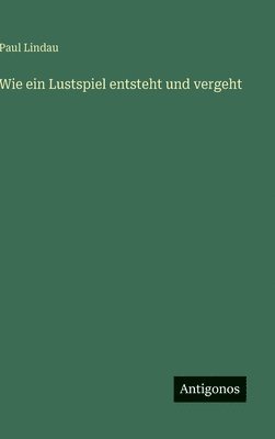 bokomslag Wie ein Lustspiel entsteht und vergeht